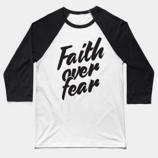 Faith over Fear Baseball T-Shirt